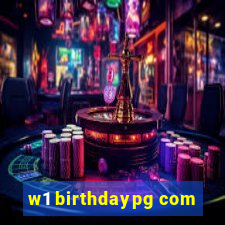 w1 birthdaypg com